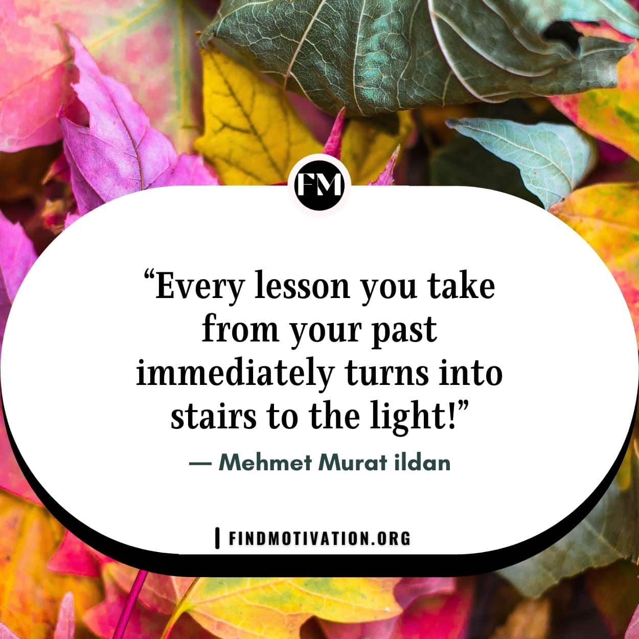 Past Quotes to learn from your past but focus on your present