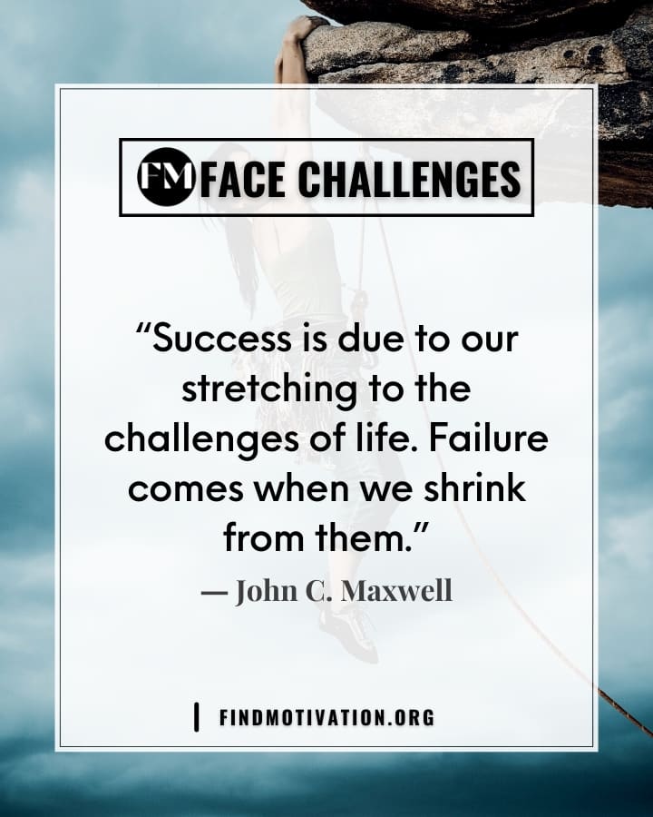 Inspiring quotes about challenges to help you to tackle the life challenges