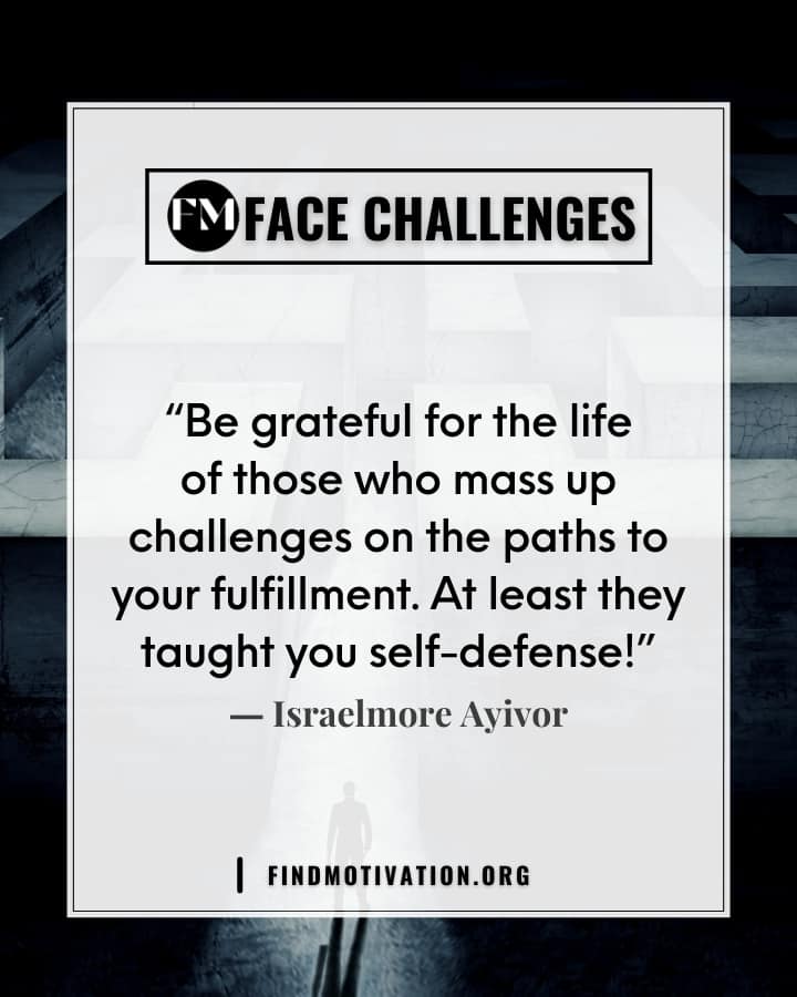 Inspiring quotes about challenges to help you to tackle the life challenges