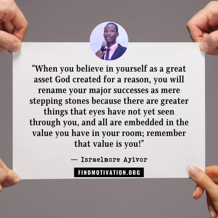 Israelmore Ayivor's thoughts to believe in yourself, believing in your dreams
