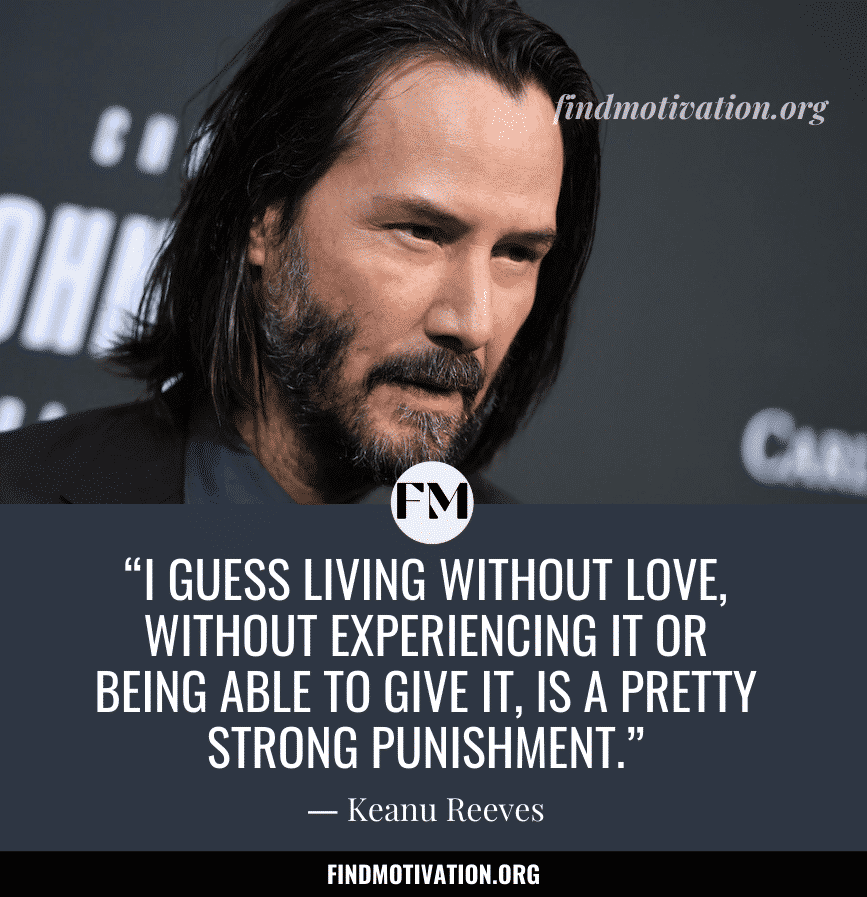 Inspiring quotes by Keanu Reeves