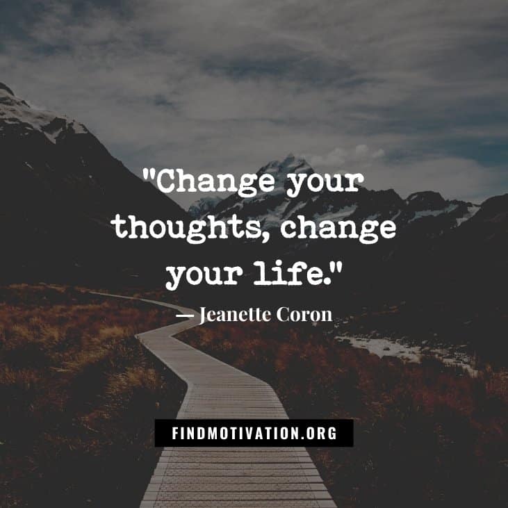 The best inspirational life changing quotes are to change yourself and change your life