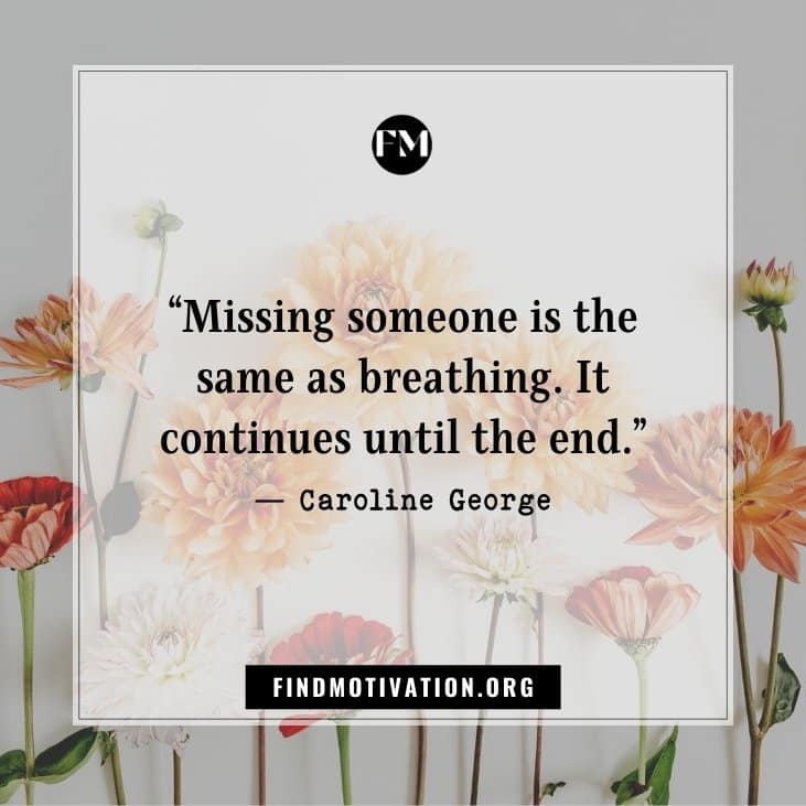 The best inspirational miss you quotes to live when you are missing someone