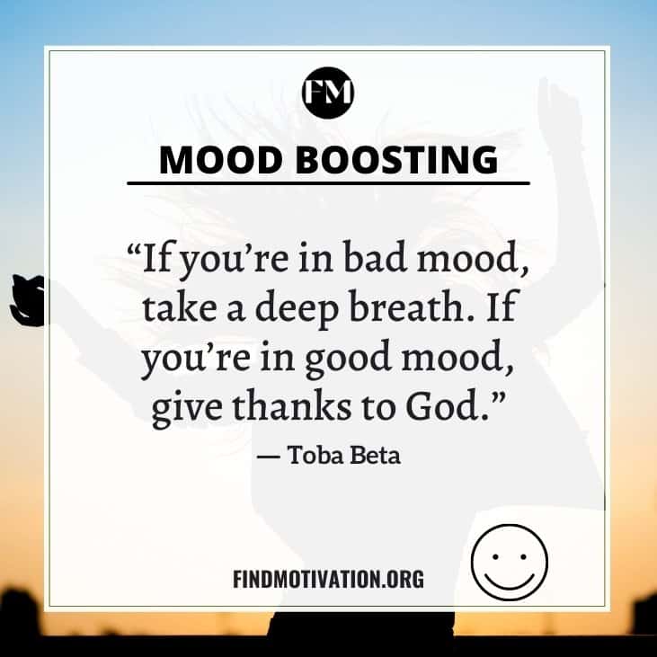 The best mood booster quotes to enjoy every moment of your life and to stay in a happy