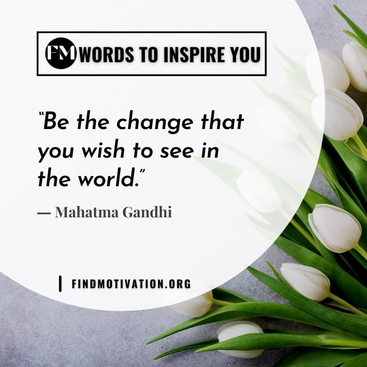 Inspiring words to inspire you in your life If you want to do something good