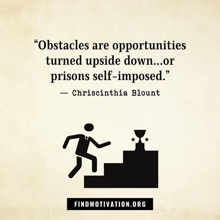 The best inspirational quotes about obstacles to face and overcome the challenges of your life