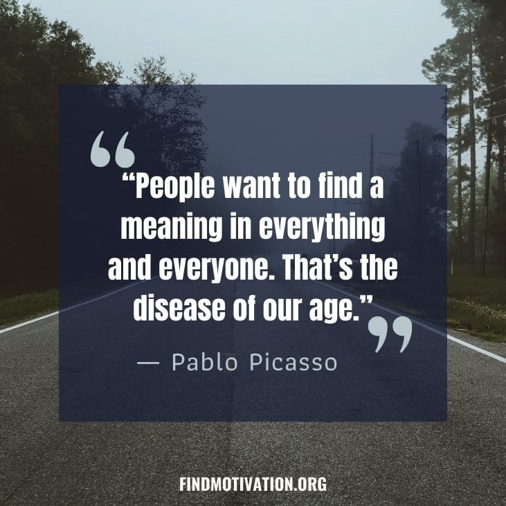 The best inspirational quotes said by Pablo Picasso to find motivation in your life