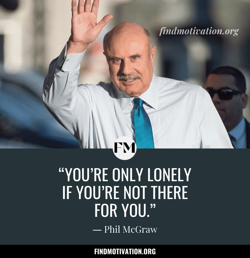 Inspiring Quotes by Phil McGraw
