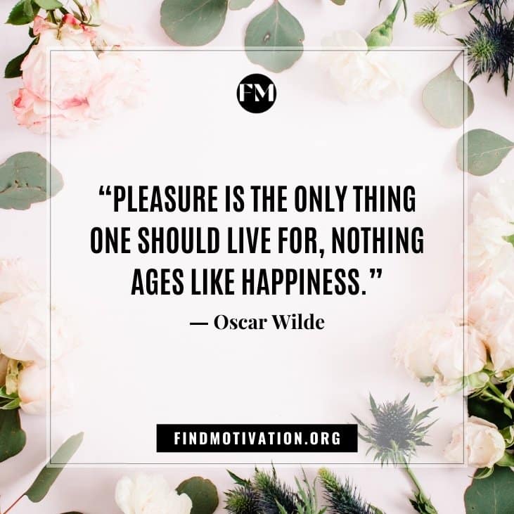 The best inspirational quotes about the pleasure to enjoy every moment in your life