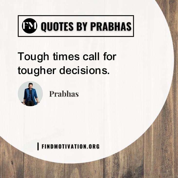 inspiring and motivational quotes said by Prabhas to find motivation in your life