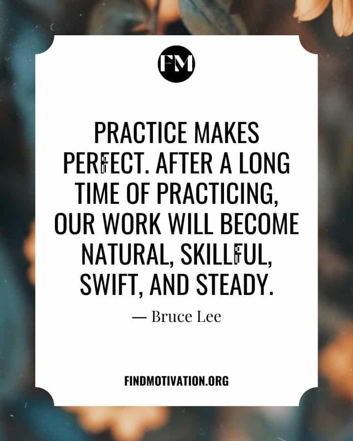 Quotes About Practice Makes Perfect To Be The Best