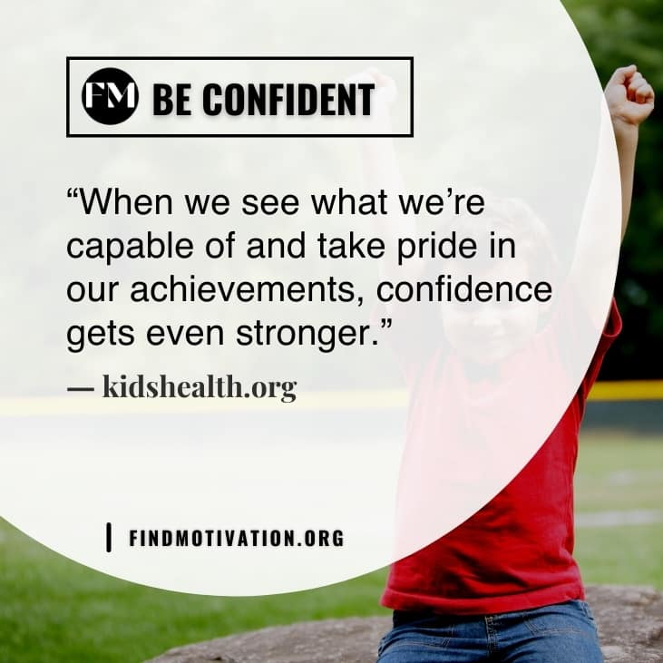 Inspiring quotes on confidence to know how confidence helps a person to become better in your life