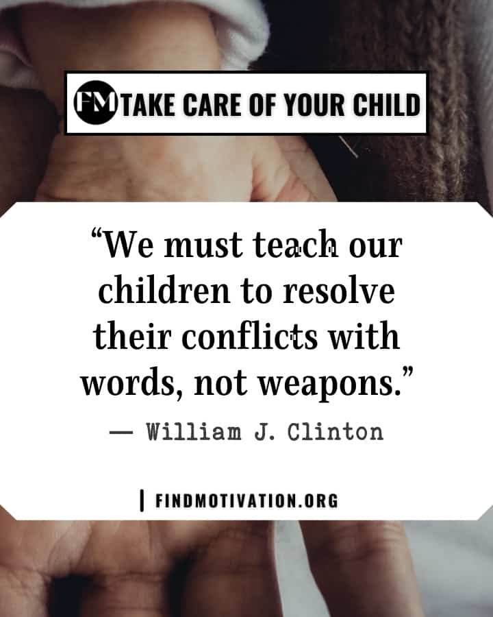 Children's quotes for parents to take care of their children
