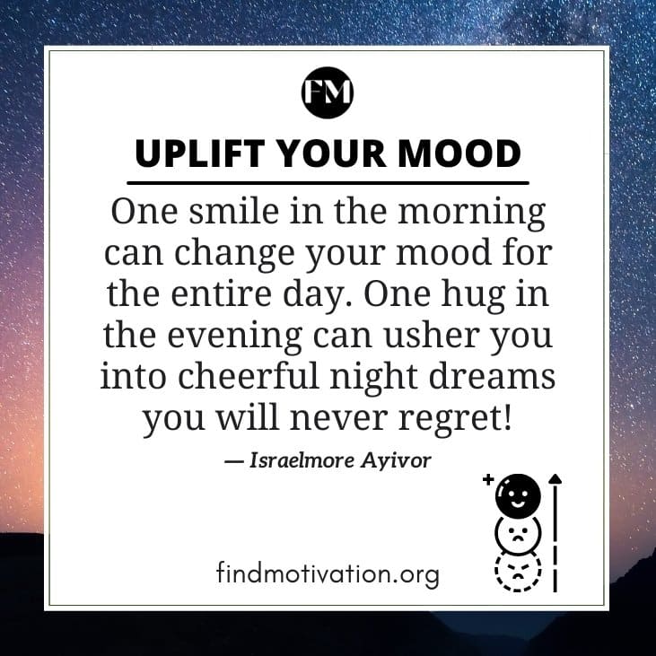 Mood Uplift Quotes to make you happy