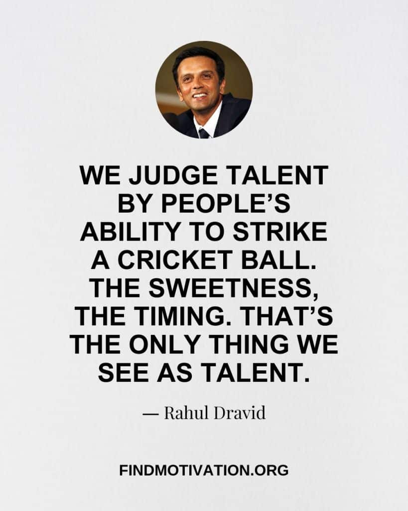 Rahul Dravid Quotes To Believe In Yourself