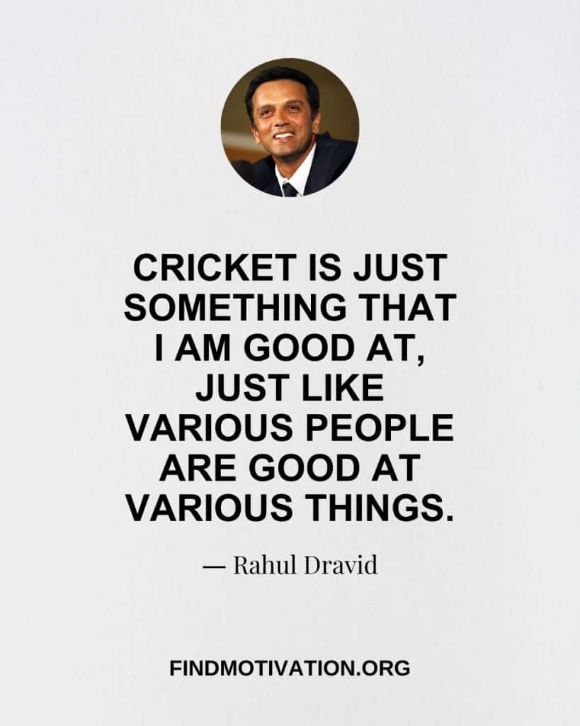 Rahul Dravid Quotes To Believe In Yourself