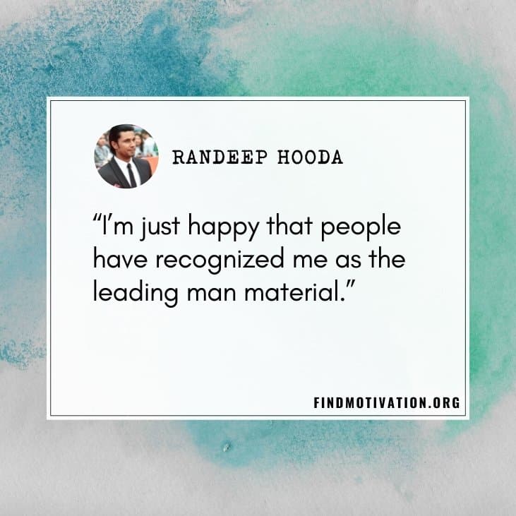 Inspirational quotes by Randeep Hooda to help yourself while struggling for achieving your goals
