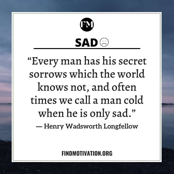 The powerful motivational & inspirational sad quotes to know about sadness and overcome it