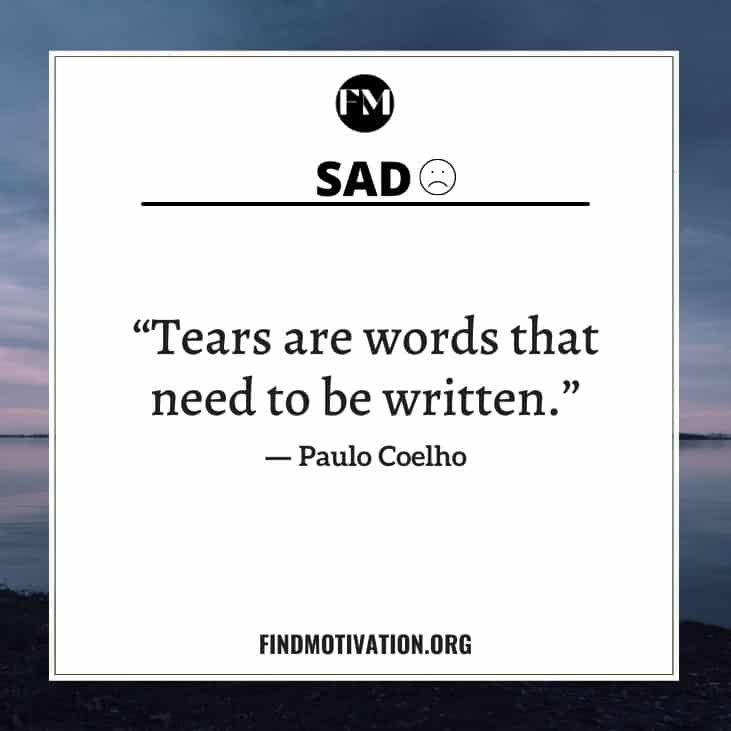 The powerful motivational & inspirational sad quotes to know about sadness and overcome it