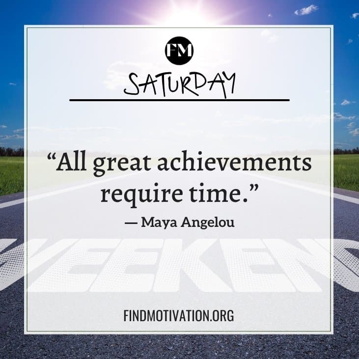 Enjoy the Saturday with the best motivational and inspirational Saturday motivation quotes