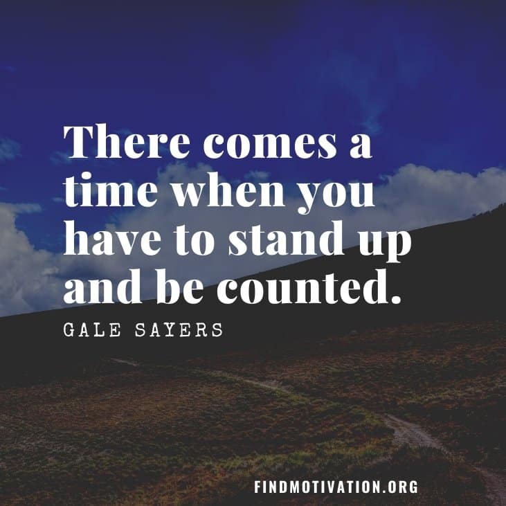 The best inspirational stand up quotes to do what you believe in without any help from others