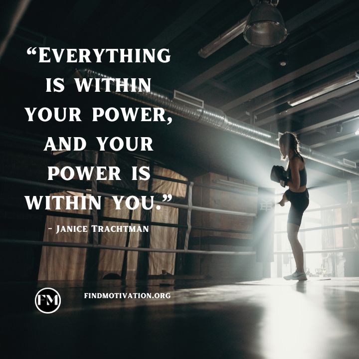 Everything is within your power, and your power 