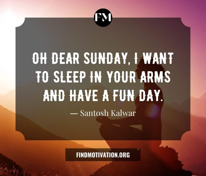 Sunday Quotes To Prepare Yourself For The Upcoming Days
