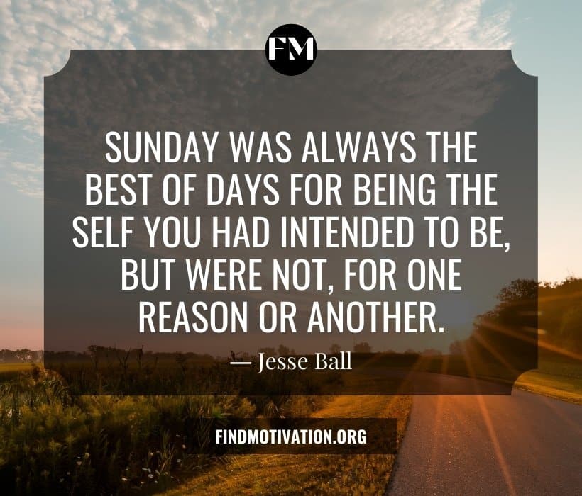 Sunday Quotes To Prepare Yourself For The Upcoming Days