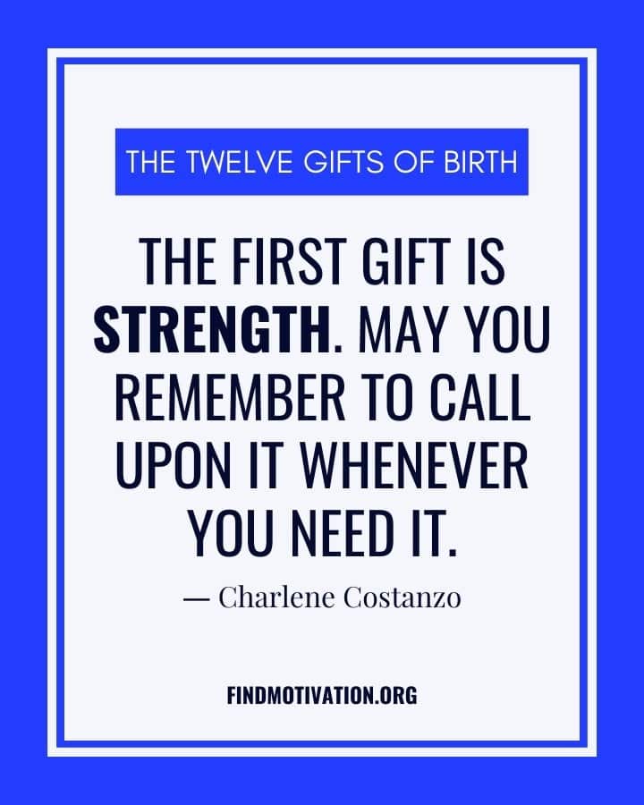 The Twelve Gifts Of Birth Quotes To Build A Foundation On Love & Hope